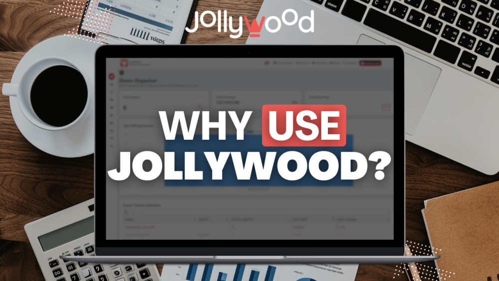 Why Organizers Should Use Jollywood for Event Management and Ticket Sales